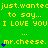 Green background with yellow text repeating 'just.wanted to say... I LOVE YOU' and 'mr.cheese.' with blue star icons, animated text and star positions shift.