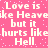 Pixelated text repeats 'Love is like Heaven but it hurts like Hell' on a pink background with scattered white dots.