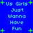 Blue background with light blue text reading "Us Girls Just Wanna Have Fun" repeated twice, surrounded by green plus signs.