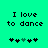 Green background with black pixelated text "I love to dance" and a of five heart symbols below, where the third heart is green