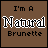 Brown background with black text reading "I'm A" above large white-outlined black text spelling "Natural" and smaller black text below reading "Brunette", showing two distinct pixel states.
