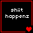 Four black square with red borders display 'shiiit happenz' text and changing heart symbols
