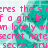 A pixelated image with teal and white background, pink text overlay reading 'eres the stoe i check if a girl in but yu don't know lonely waven know m secret note name yur secret cru? busy playi ts it gonna for yu to...'