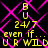 Yellow text and pink pattern on black background with repeated 'BU 24/7 even if... U R WILD' phrase