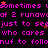 Pixelated text repeats 'sometimes' and 'who cares' in pink on black with orange stars, partially obscured by a gray rectangle.