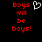 Red pixelated text 'Boys will be boys!' on black background with white heart symbol above the first line.