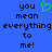 Blue background with black pixelated text reading 'you mean everything to me!' and a green heart symbol above the word 'mean'.