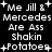Black background with white pixelated text reading 'Me Jill & Mercedes Are Ass Shakin Potatoes' in multiple variations, some with plus signs and asterisks.