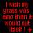 Red pixelated text on black background reads "I wish my grass was emo than it would cut itself!" with varying punctuation and symbols across three