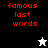 Pixelated red text 'famous last words' appears on black, gray, and white backgrounds with a small star icon below the text in two variations.