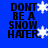 Blue background with black text reading "DON'T BE A SNOW HATER" and white snowflakes in various positions across four
