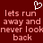 Red background with pixelated pink text reading 'lets run away and never look back' repeated twice, a white heart symbol above the left text block.