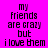 A static image with a bright pink background and black text reading "my friends are crazy but i love them" in three , each containing the same phrase