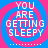 Four identical display "YOU ARE GETTING SLEEPY" text over pink and blue spiral backgrounds with white dotted lines below each