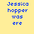 Pixelated text displays "Jessica hopper was ere" on a yellow background with blue letters and pink highlight bars shifting