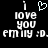 Pixelated white text and symbols on black background: 'I' above a heart, 'love you', 'emily :D', repeated side-by-side.