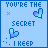 Six blue-tinted display the text "YOU'RE THE SECRET I KEEP" with pixelated hearts and small dots animating across each frame