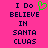 Pixelated text on bright pink background with green heart symbol replacing 'BELIEVE' in 'I Do BELIEVE IN SANTA CLAUS' on left side.
