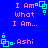 Blue background with pink text reading 'I Am What I Am...' and '.Ashi' alongside cyan pixelated square symbols in a