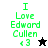 Green pixelated text "I Love Edward Cullen" with "<3" and a star symbol on white, black, and gray backgrounds.