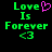 Green pixelated text 'Love Is Forever <3' on black background with a pink heart symbol replacing the 'o' in 'Love' on the left side.