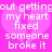 Pixelated text on a bright pink background with two overlapping pink hearts, displaying the phrase 'out getting my heart fixed someone broke it' in white block letters.