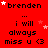 Red background with repeated text 'brenden i will always miss u <3' and scattered white/pink stars, static image.