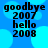 Blue background with light blue circular shapes; black text reads goodbye 2007, hello 2008 in pixelated font.