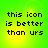 Green background with yellow gradient center and black pixelated text reading 'this icon is better than urs' in four identical quadrants.