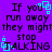 Purple background with black pixelated text repeating 'If you run away they might stop TALKING' and cyan square-shaped animation elements.