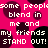 Pixelated text repeats 'some people blend in me and my friends STAND OUT!' over a bright pink background with dark circular shapes.