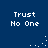 Blue background with white pixelated text 'Trust No One' repeated four times and scattered white dots forming partial arcs.