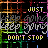 repeated text-based icons with 'JUST KEEP GOING DON'T STOP' in stylized fonts over a black background with colorful pixelated lines