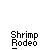 A static icon shows a shrimp-like creature with a brown curved body and black tail, holding a red figure with a white head, beneath text reading 'Shrimp Rodeo' in white pixelated font.