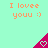 A static image with a light green background displays repeated orange text "I lovee youu :)" and pink triangular icons containing white heart symbols.