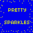 Blue background with yellow pixelated text reading PRETTY and SPARKLES in repeating , surrounded by scattered yellow dots
