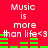 Red background with white text reading "Music is more than life<3" and green audio equalizer bars that shift position across frames.