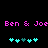 Pixelated text 'Ben & Joe' in pink appears twice on a black background, with cyan and teal heart symbols below each instance.
