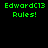 Green pixelated text "EdwardC13 Rules!" appears on four distinct background colors: black, gray, white, and dark gray.