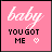Pink background with white cursive 'baby' text, black blocky 'YOU GOT ME' text below, and a pixelated heart symbol on the left side.