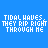 Blue background with repeated white text 'TIDAL HAVES THEY RIP RIGHT THROUGH HE' in pixelated font, each showing a different frame of animation where the first letter of 'HAVES' changes color from cyan to light blue