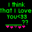 Green pixelated text reads "I think that I Love You<33" with two question marks below, above a green line and five pink/purple stars on black background.