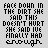 Pixelated text reads 'face down in the dirt she said this doesn't hurt she said i've finally had enough' with animated color changes on bottom line and red dots above some letters.
