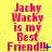 Yellow background with red text reading "Jacky Wacky is my Best Friend!!" and blue symbols changing across frames.
