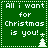 Green pixelated background with white text reading "All i want for Christmas is you!" and small white tree icons in bottom corners.