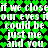 Green and black pixelated background with repeated white text reading "if we close our eyes it could be just me and you" in a pattern