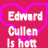 A static pixel art icon with a red background, pink heart outline, and white text reading "Edward Cullen Is Hot".