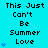 Pixelated cyan background displays repeating text "This Just Can't Be Summer Love" with blue heart symbols, animated to change heart count per frame.