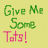 Green and pink pixelated text reads 'Give Me Some Tots!' above a small square photo of a person in a white shirt and red tie against a gray background.