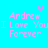Pixelated pink text on cyan background reads "Andrew I Love YouI Forever" with a small purple heart above the top-left text block and scattered dots in the upper-right corner.